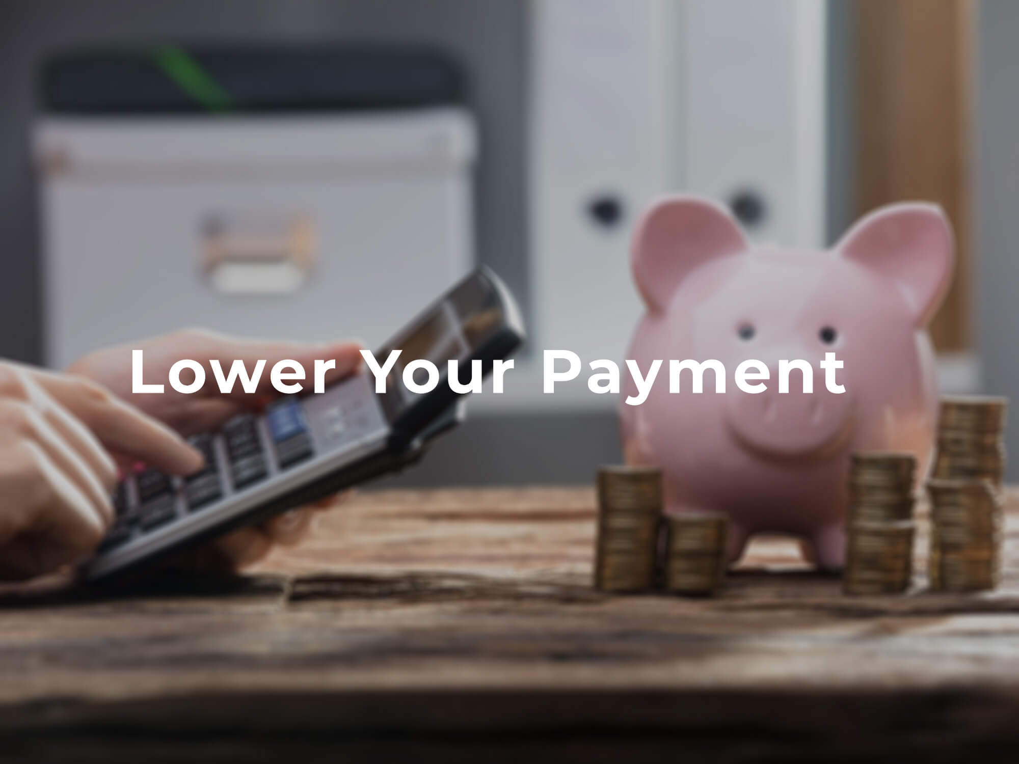 Lower Your Payment