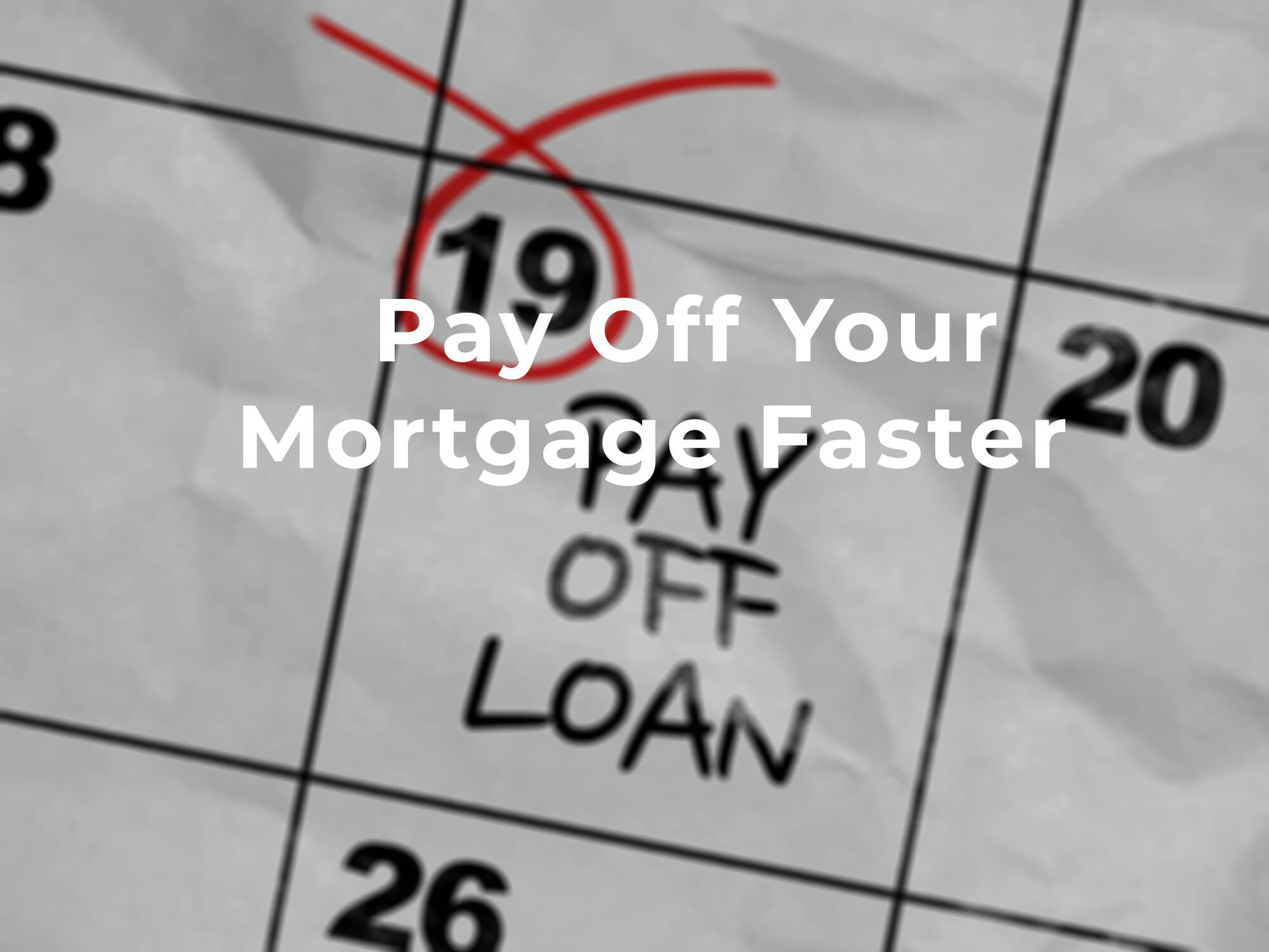 Paying Off Your Mortgage Faster